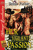 Her Vigilante Passion [The Lost Collection] (Siren Publishing Menage Everlasting)
